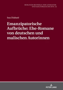 Titel: Emanzipatorische Aufbrüche: Ehe-Romane von deutschen und malischen Autorinnen