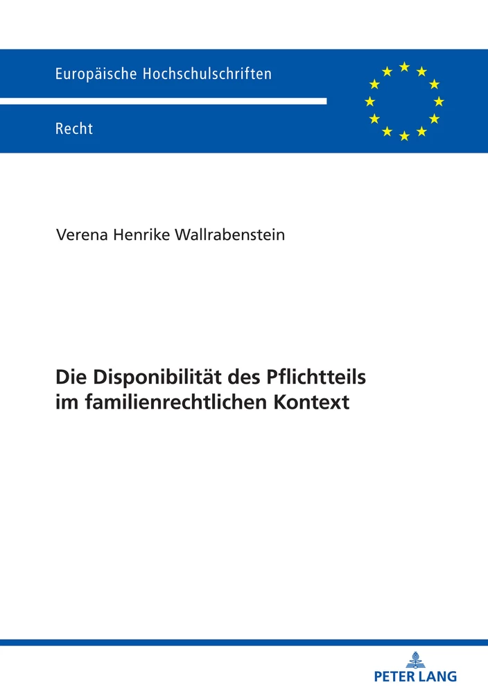 Titel: Die Disponibilität des Pflichtteils im familienrechtlichen Kontext