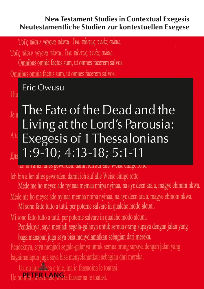 Title: The Fate of the Dead and the Living at the Lord’s Parousia: Exegesis of 1 Thessalonians 1:9-10; 4:13-18; 5:1-11