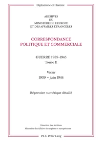 Titre: Correspondance politique et commerciale. Guerre 1939-1945. Tome II
