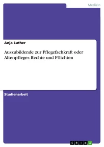 Titre: Auszubildende zur Pflegefachkraft oder Altenpfleger. Rechte und Pflichten