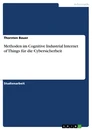 Titre: Methoden im Cognitive Industrial Internet of Things für die Cybersicherheit