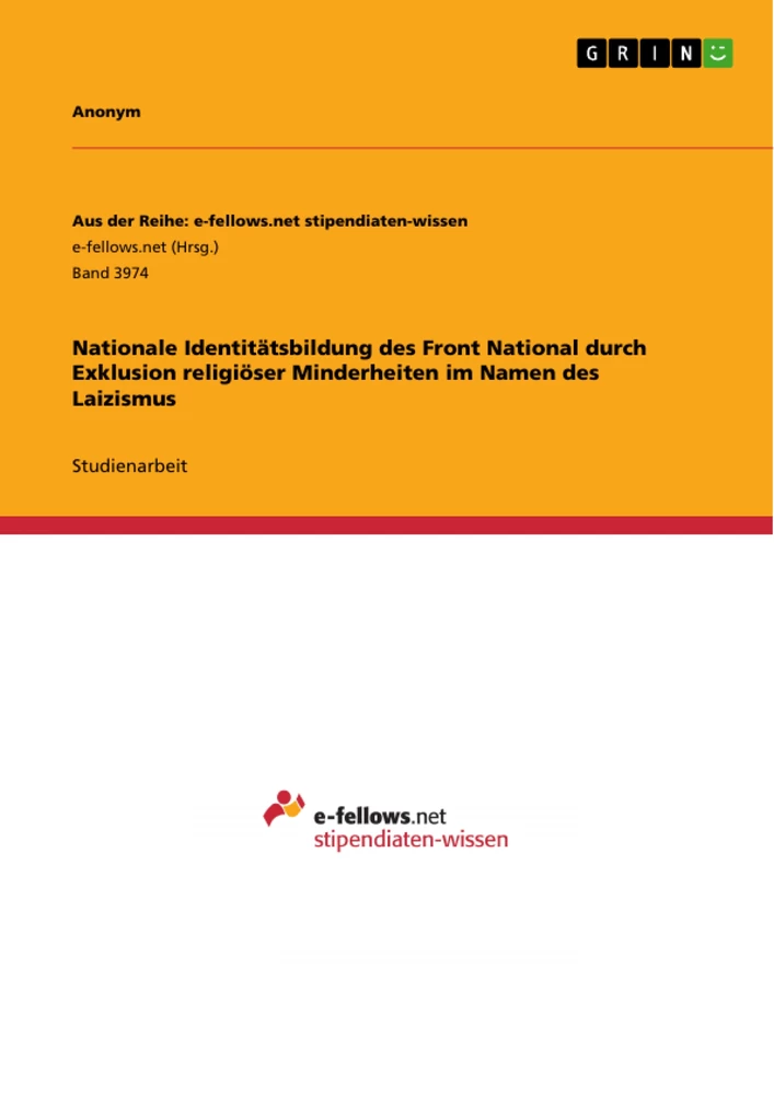 Title: Nationale Identitätsbildung des Front National durch Exklusion religiöser Minderheiten im Namen des Laizismus