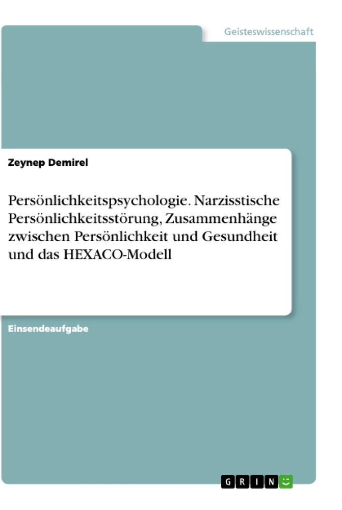 Title: Persönlichkeitspsychologie. Narzisstische Persönlichkeitsstörung, Zusammenhänge zwischen Persönlichkeit und Gesundheit und das HEXACO-Modell