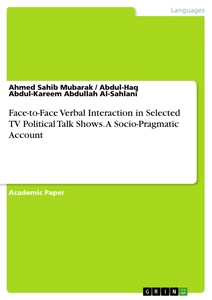 Title: Face-to-Face Verbal Interaction in Selected TV Political Talk Shows. A Socio-Pragmatic Account