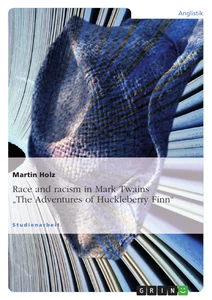 Titel: Race and racism in Mark Twains "The Adventures of Huckleberry Finn"