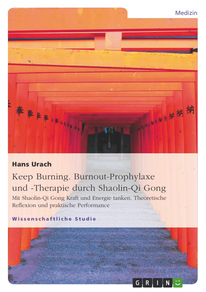 Title: Keep Burning. Burnout-Prophylaxe und -Therapie durch Shaolin-Qi Gong