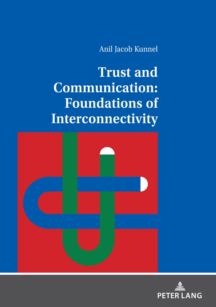 Title: Trust and Communication: Foundations of Interconnectivity