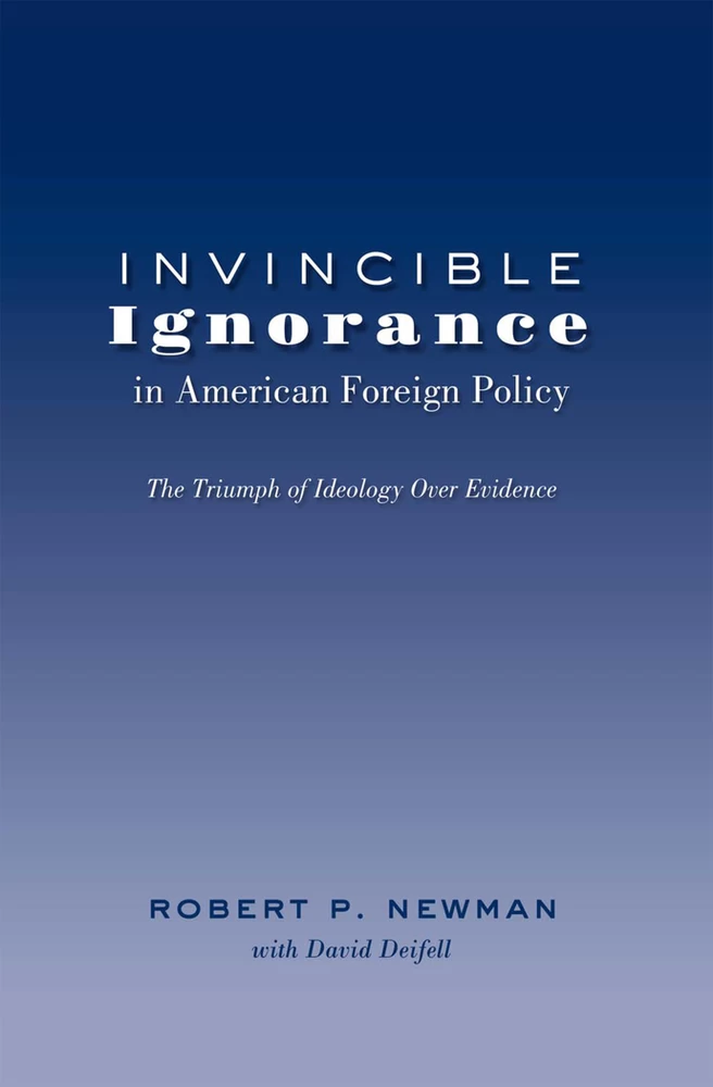 Title: Invincible Ignorance in American Foreign Policy