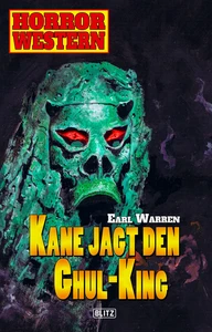 Titel: Horror Western 08: Kane jagt den Ghul-King
