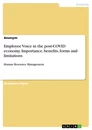 Title: Employee Voice in the post-COVID economy. Importance, benefits, forms and limitations