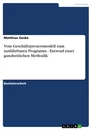 Título: Vom Geschäftsprozessmodell zum ausführbaren Programm - Entwurf einer ganzheitlichen Methodik
