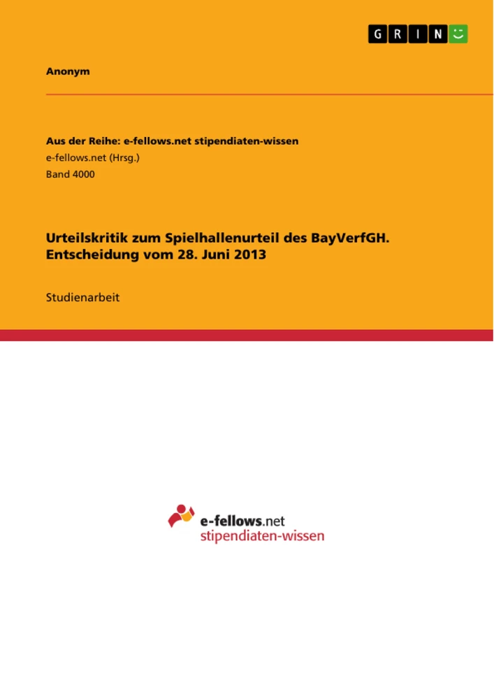 Title: Urteilskritik zum Spielhallenurteil des BayVerfGH. Entscheidung vom 28. Juni 2013