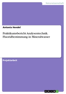 Título: Praktikumsbericht Analysentechnik. Fluoridbestimmung in Mineralwasser