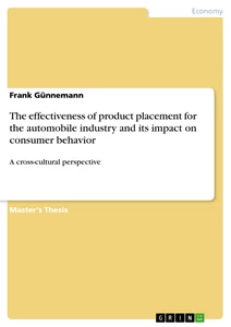 Titel: The effectiveness of product placement for the automobile industry and its impact on consumer behavior