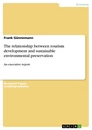 Titre: The relationship between tourism development and sustainable environmental preservation