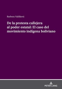 Title: De la protesta callejera al poder estatal: El caso del movimiento indígena boliviano