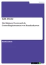 Titre: Die Balanced Scorecard als Controllinginstrument von Krankenkassen