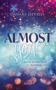 Titel: Almost Gone - (K)ein Happy End zu Weihnachten