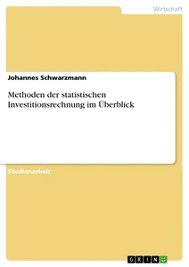 Titel: Methoden der statistischen Investitionsrechnung im Überblick