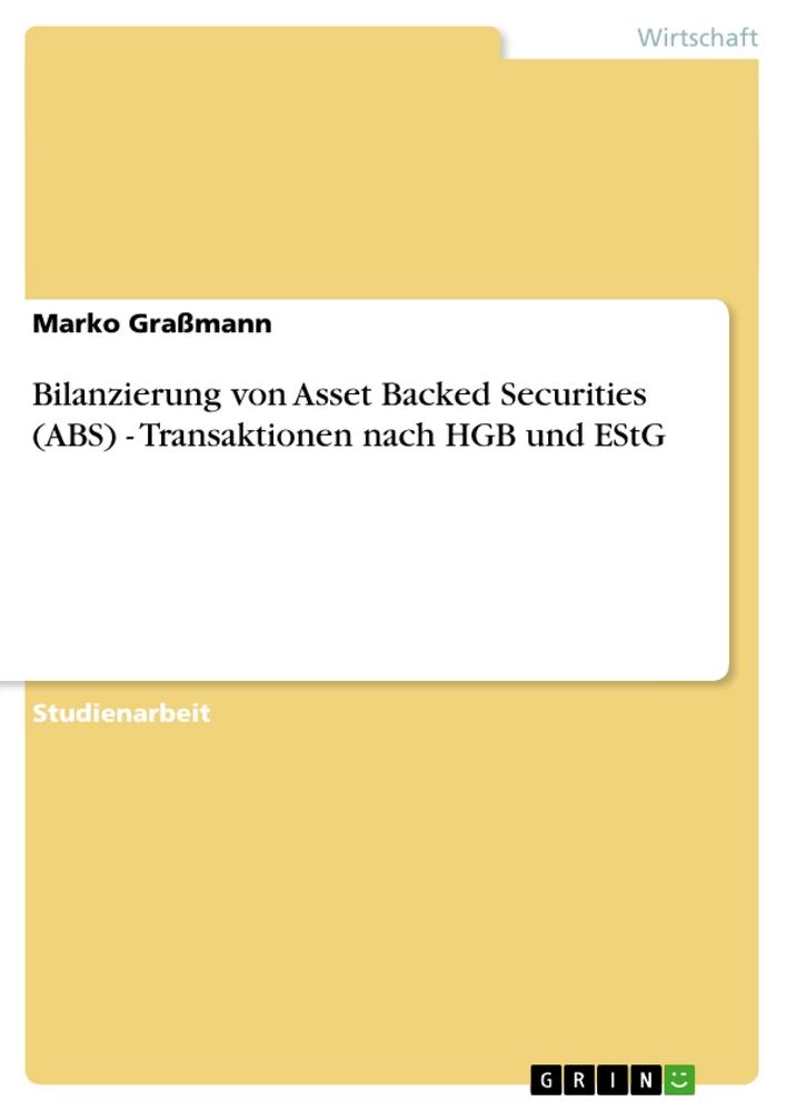 Titel: Bilanzierung von Asset Backed Securities (ABS) - Transaktionen nach HGB und EStG