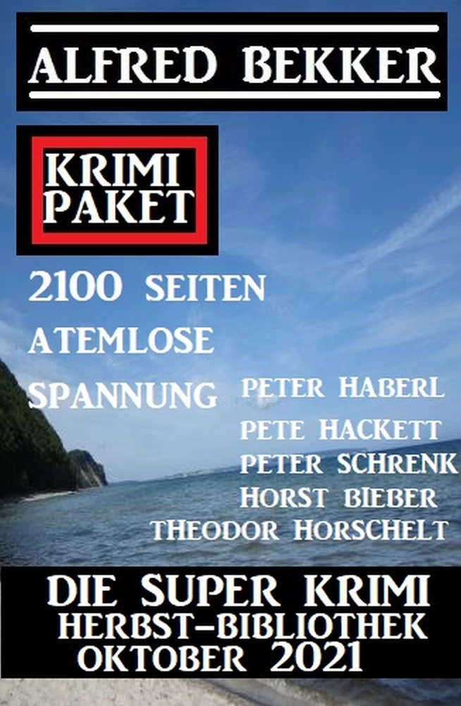 Titel: Die Super Krimi Herbst-Bibliothek Oktober 2021: Krimi Paket 2100 Seiten atemlose Thriller Spannung