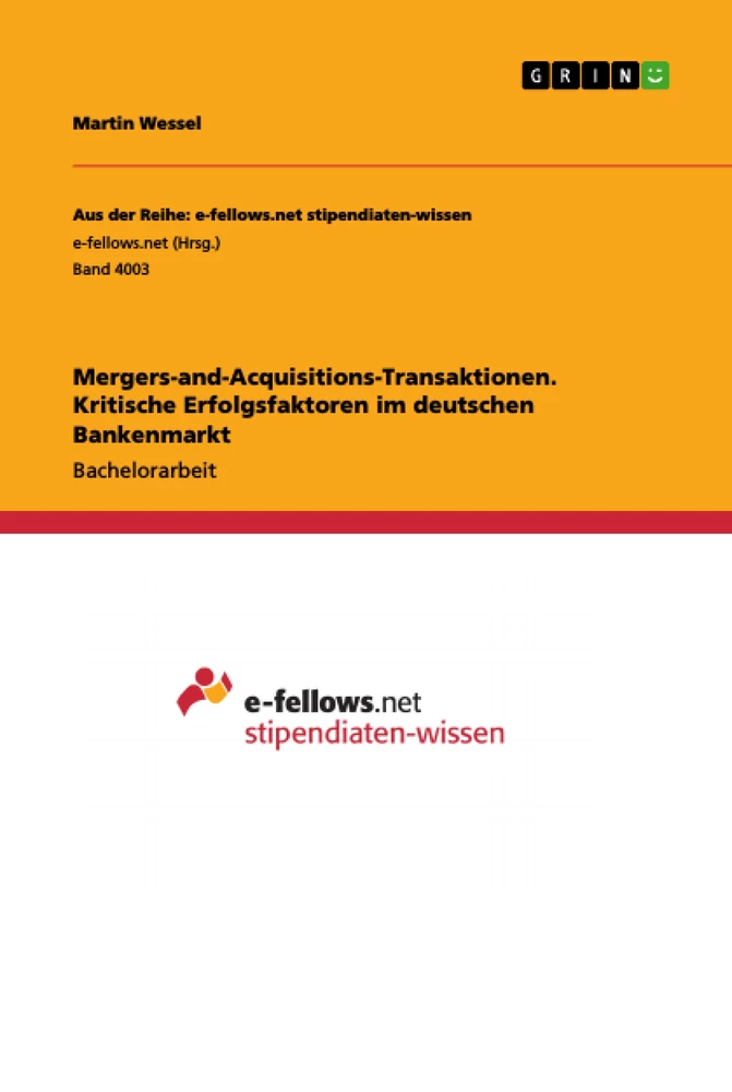 Titel: Mergers-and-Acquisitions-Transaktionen. Kritische Erfolgsfaktoren im deutschen Bankenmarkt