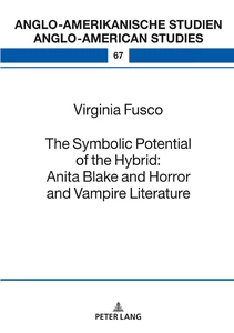 Title: The Symbolic Potential of the Hybrid: Anita Blake and Horror and Vampire Literature