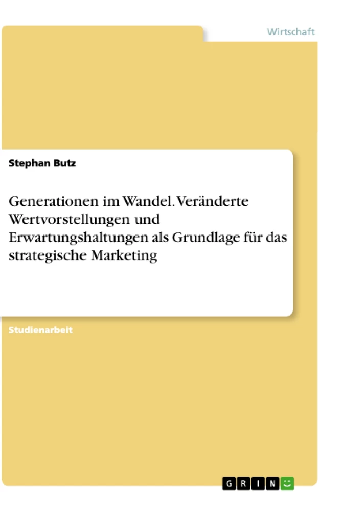 Titre: Generationen im Wandel. Veränderte Wertvorstellungen und Erwartungshaltungen als Grundlage für das strategische Marketing