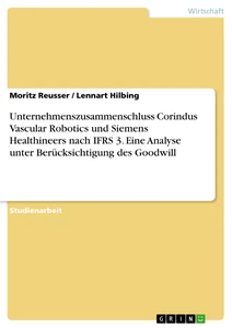 Título: Unternehmenszusammenschluss Corindus Vascular Robotics und Siemens Healthineers nach IFRS 3. Eine Analyse unter Berücksichtigung des Goodwill
