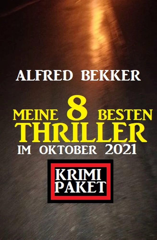 Titel: Meine 8 besten Thriller im Oktober 2021: Krimi Paket
