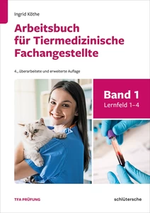 Titel: Arbeitsbuch für Tiermedizinische Fachangestellte Bd. 1