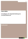 Title: Grundlagen der Kapitalerhaltung im Gesellschaftsrecht