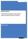 Título: Think Tanks in Britain and how they influence British Policy on Europe