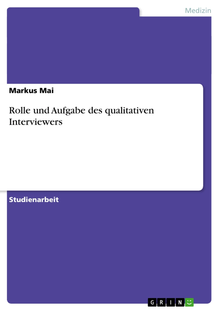Titel: Rolle und Aufgabe des qualitativen Interviewers