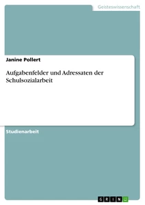 Titel: Aufgabenfelder und Adressaten der Schulsozialarbeit