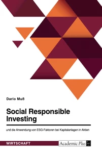 Title: Social Responsible Investing und die Anwendung von ESG-Faktoren bei Kapitalanlagen in Aktien