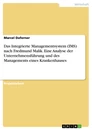 Titre: Das Integrierte Managementsystem (IMS) nach Fredmund Malik. Eine Analyse der Unternehmensführung und des Managements eines Krankenhauses
