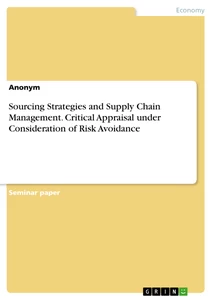 Title: Sourcing Strategies and Supply Chain Management. Critical Appraisal under Consideration of Risk Avoidance