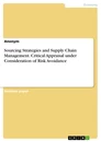 Titel: Sourcing Strategies and Supply Chain Management. Critical Appraisal under Consideration of Risk Avoidance