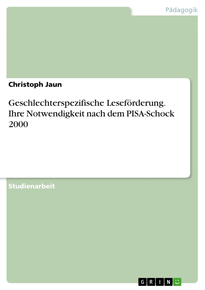 Title: Geschlechterspezifische Leseförderung. Ihre Notwendigkeit nach dem PISA-Schock 2000