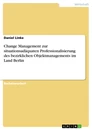 Titre: Change Management zur situationsadäquaten Professionalisierung des bezirklichen Objektmanagements im Land Berlin