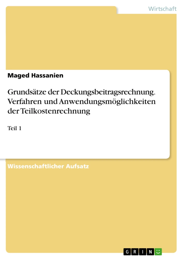 Título: Grundsätze der Deckungsbeitragsrechnung. Verfahren und Anwendungsmöglichkeiten der Teilkostenrechnung