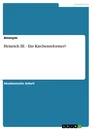 Titre: Heinrich III. - Ein Kirchenreformer?