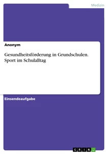 Titre: Gesundheitsförderung in Grundschulen. Sport im Schulalltag