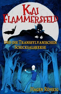 Titel:  Kai Flammersfeld und die Transsylvanischen Schicksalskekse