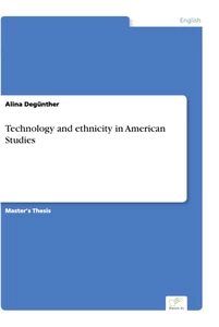 Titel: Technology and ethnicity in American Studies