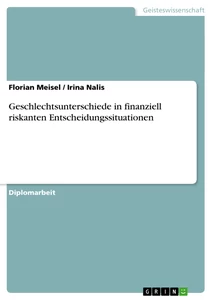 Titel: Geschlechtsunterschiede in finanziell riskanten Entscheidungssituationen