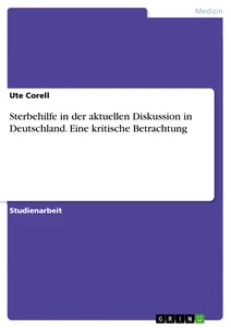 Título: Sterbehilfe in der aktuellen Diskussion in Deutschland. Eine kritische Betrachtung