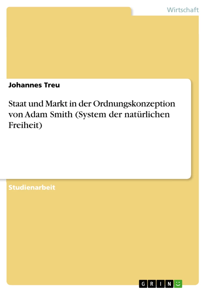 Titre: Staat und Markt in der Ordnungskonzeption von Adam Smith (System der natürlichen Freiheit)